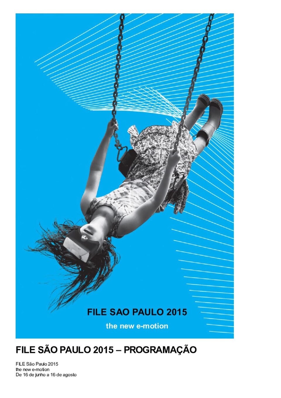 Image from the collection of the FILE - Electronic Language International Festival . Publicity art of one of the events.